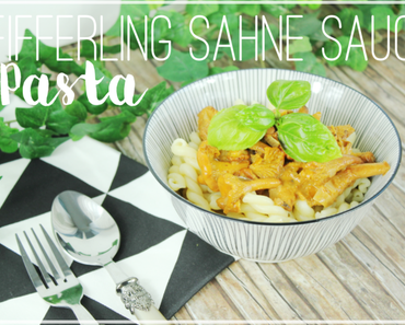 Pasta mit Pfifferlingen in Sahne Sauce