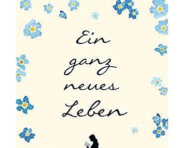 {Rezension: 5 Sätze zu…} Ein ganz neues Leben von Jojo Moyes