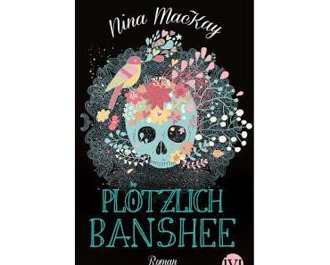 [Rezension] Plötzlich Banshee - Nina MacKay