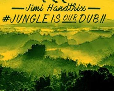 Jimi Handtrix – Jungle Is Our Dub // free mixtape
