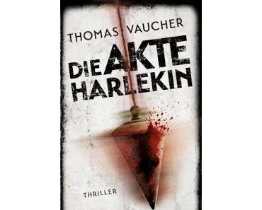 Die Akte Harlekin - Thomas Vaucher