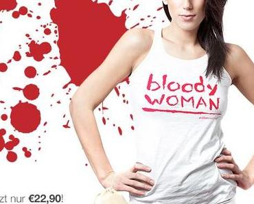 Endlich sind sie da – unsere “Bloody Woman”-Bioshirts!
