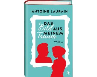 [Rezension] Antoine Laurain – „Das Bild aus meinem Traum“