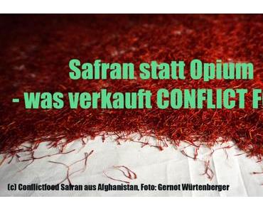 Safran statt Opium – was verkauft CONFLICT FOOD?