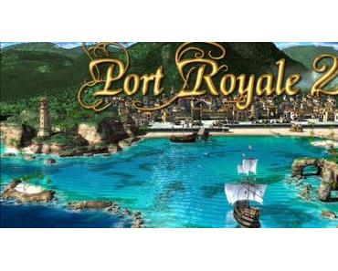 Port Royale 2 – Karibik muss nicht teuer sein