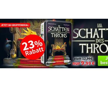 Spiele-Offensive Aktion - Gruppendeal - Im Schatten des Throns