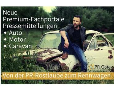 Von der PR-Rostlaube zum Rennwagen mit neuen Premium Auto Fachportalen