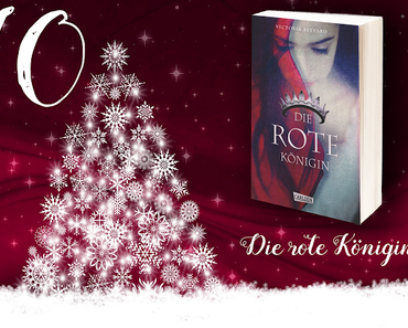 [Adventskalender] Türchen N°10 ~ Die rote Königin