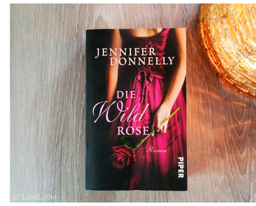 [Rezension] Die Wildrose || Jennifer Donnelly