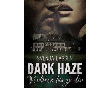 Dark Haze 01 - Verloren bis zu dir von Svenja Lassen