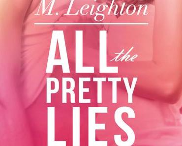 Lügen, Lügen, Lügen >> All the pretty lies - Erkenne Mich << M. Leighton