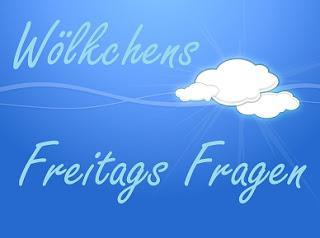 Wölkchens Freitagsfragen 4/17