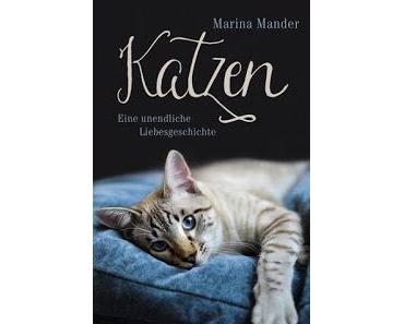 Katzen "Eine unendliche Liebesgeschichte" - Marina Mander