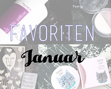 |Favoriten Januar 2017| Beauty, Musik, Literatur, Gedanken und Co.