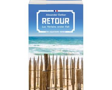 Oetker, Alexander: Retour – Luc Verlains erster Fall