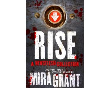 Rise – The Complete Newsflesh Collection – Mira Grant