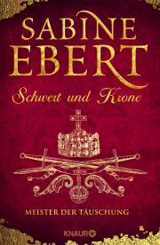 Rezension: "Schwert und Krone - Meister der Täuschung von Sabine Ebert