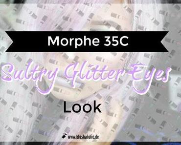 |Look| Morphe 35C Sultry Glitter Eyes Look with different Lips