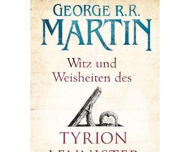 George R.R. Martin - "Witz und Weisheiten des Tyrion Lennister"