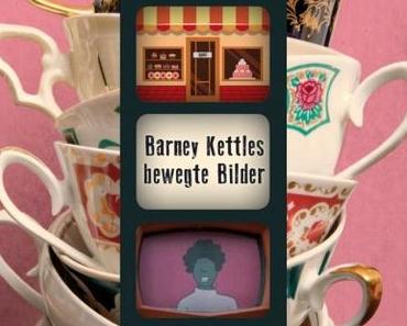 (Rezension) Barney Kettles bewegte Bilder - Kate de Goldi