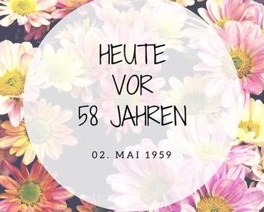 2 Mai 1959 – Mein ganz persönlicher Blick zurück und in die Zukunft