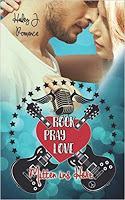 [Rezension] Hailey J. Romance - Rock Pray Love "Mitten ins Herz"