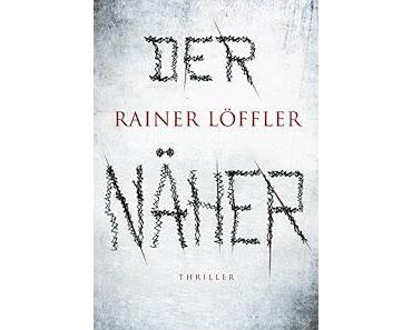 [Rezension] Rainer Löffler - Der Näher