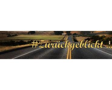 #Zurückgeblickt… Ein Rückblick in den Mai 2017