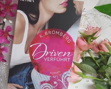 Buchvorstellung - Driven. verführt von K. Bromberg