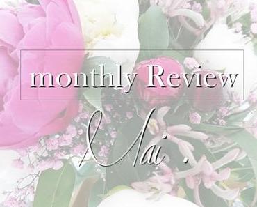 Monthly Review . Mai