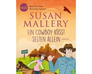 Ein Cowboy küsst selten allein von Susan Mallery/Rezension