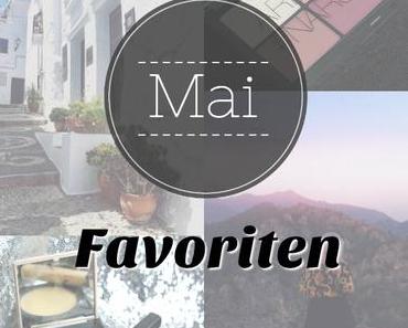 |FAVORITEN MAI 2017| BEAUTY, MUSIK, LITERATUR, GEDANKEN UND CO.