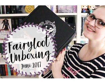 [Unboxing] Fairyloot Juni 2017