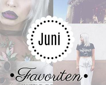 |FAVORITEN JUNI 2017| BEAUTY, MUSIK, LITERATUR, BLOGS, GEDANKEN UND CO.