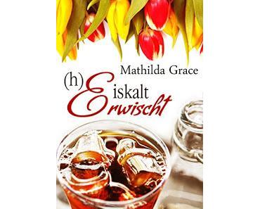 [Rezension] Mathilda Grace - (h)Eiskalt erwischt
