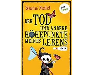 [Rezension] Der Tod und andere Höhepunkte meines Lebens