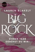 [Rezension] Lauren Blakely - Big Rock "Sieben Tage gehörst du mir"