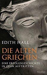 Edith Hall - Die alten Griechen
