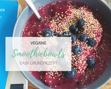 FOOD: Meine liebsten Smoothiebowls (mit Rezept)