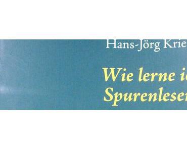 Hans-Jörg Kriebel – Wie lerne ich Spurenlesen