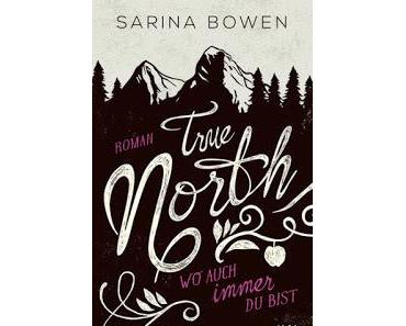 True North 01 - Wo auch immer du bist von Sarina Bowen