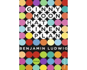 Wishlist #49; #WunschFreitag – Ginny Moon hat einen Plan