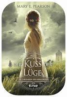 [Rezension] Mary E. Pearson: Die Chronik der Verbliebenen 01 - Der Kuss der Lüge
