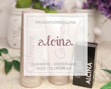 Alcina - Cashmere Haarpflege und Nude Colour Cream [Werbung]