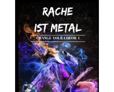 [Rezension] Rache ist Metal (Change your Color 1) von Sontje Beermann