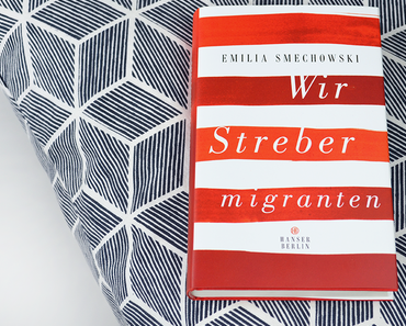 Wir Strebermigranten von Emilia Smechowski