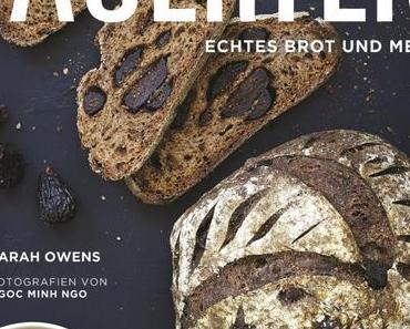 Kochbuch: Sauerteig. Echtes Brot und mehr | Sarah Owens