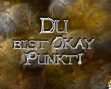 Der einzige Mensch, der Dich seltsam findet, bist Du!