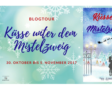 [Blogtour] »Küsse unter dem Mistelzweig« von Mila Summers - Tag 1