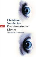 Rezension: Das siamesische Klavier - Christiane Neudecker